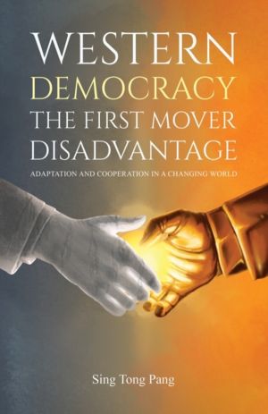 Western Democracy: The First Mover Disadvantage - Adaptation and Cooperatio