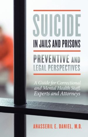 Suicide in Jails and Prisons Preventive and Legal Perspectives - A Guide fo
