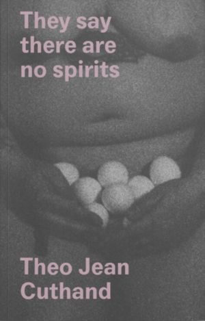 They Say There Are No Spirits