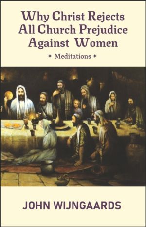 Why Christ Rejects All Church Prejudice Against Women - European English Ed