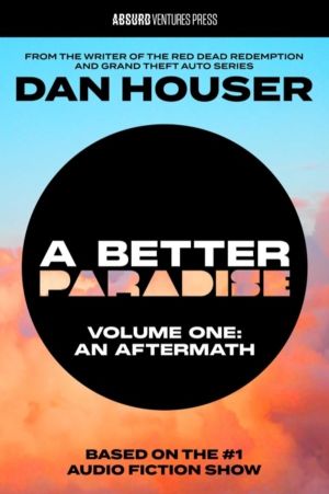 BETTER PARADISE - Volume One (An Aftermath) (Adapted)