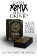 Can I Remix You a Drink? T-Pain's Ultimate Party Drinking Card Game for Adu
